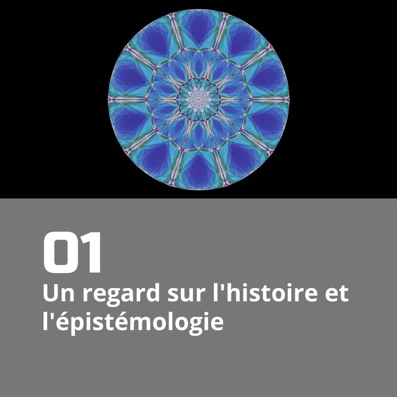 01. Un regard sur l'histoire et l'épistémologie