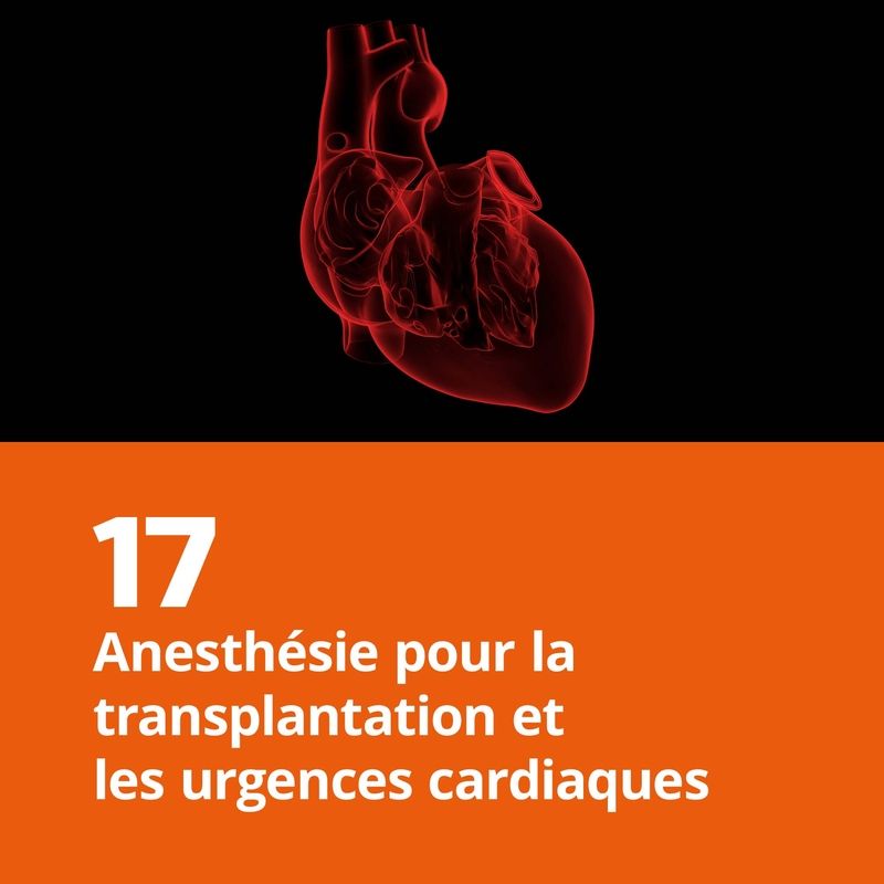 17. Anesthésie pour la transplantation et les urgences cardiaques