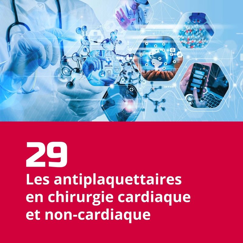 29. Les antiplaquettaires en chirurgie cardiaque et non-cardiaque